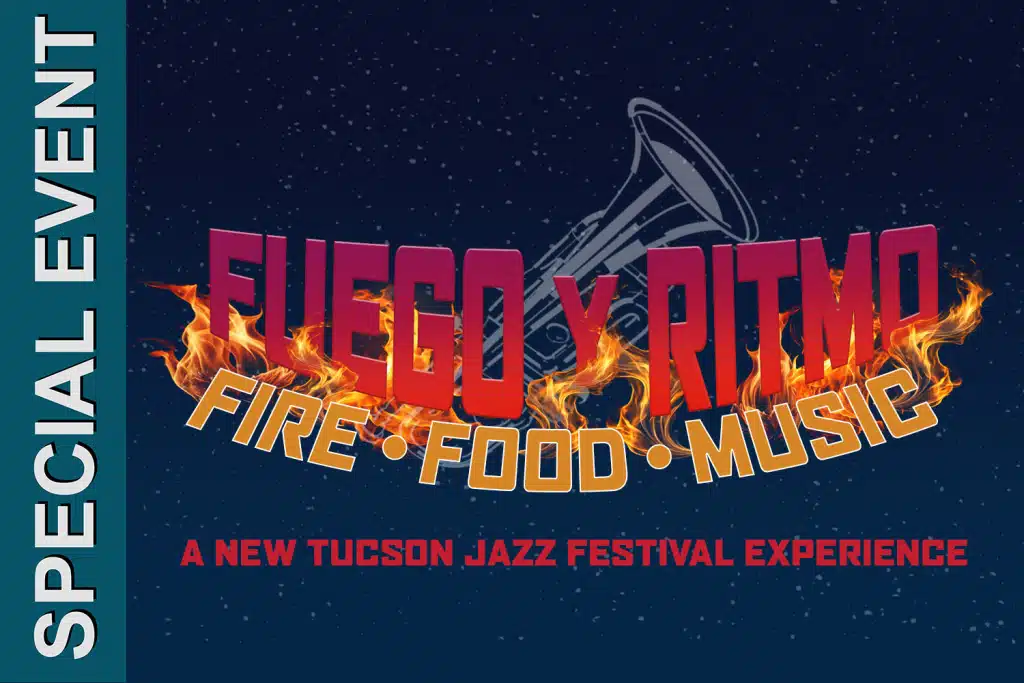 Fuego y Ritmo A New Tucson Jazz Festival Experience during TJF2027